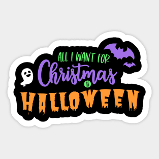 All I Want For Christmas is Halloween Sticker